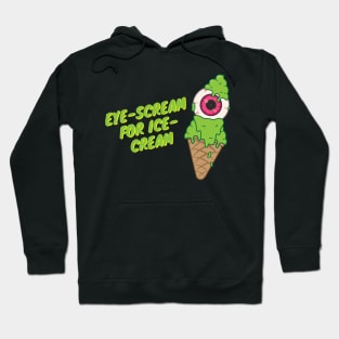 EYE-Scream for Ice cream Hoodie